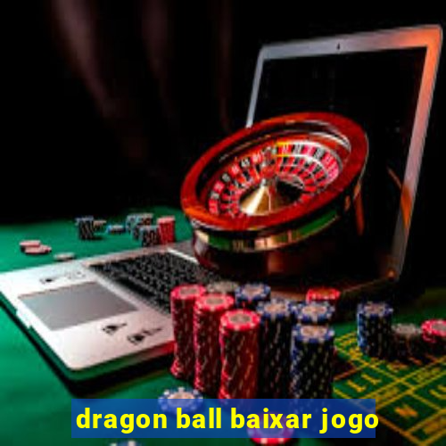 dragon ball baixar jogo